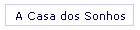 A Casa dos Sonhos