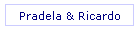 Pradela & Ricardo